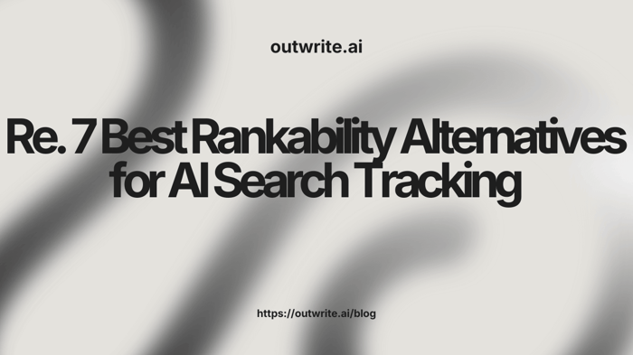 7 Best Rankability Alternatives for AI Search Tracking