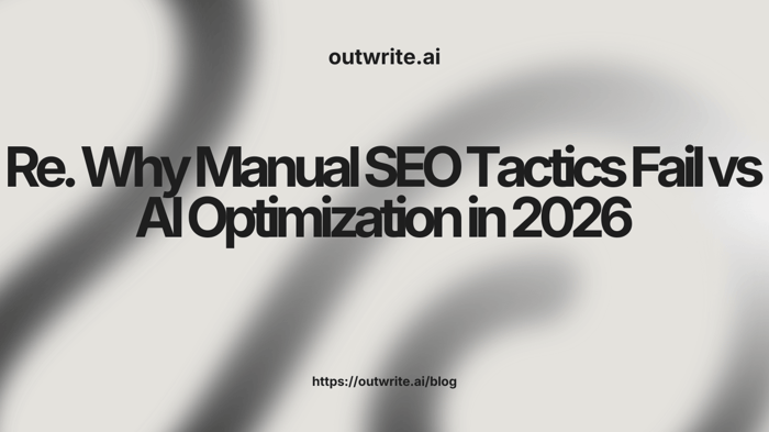 Why Manual SEO Tactics Fail vs AI Optimization in 2026
